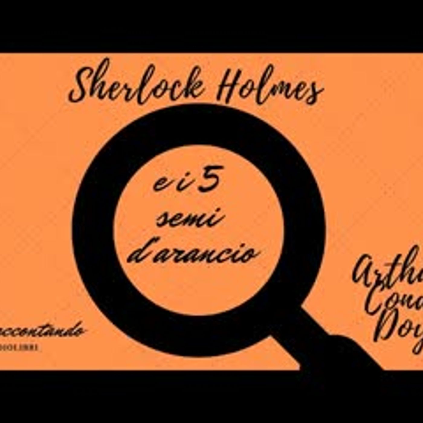 Sherlock Holmes e i 5 semi d'arancio - Arthur Conan Doyle