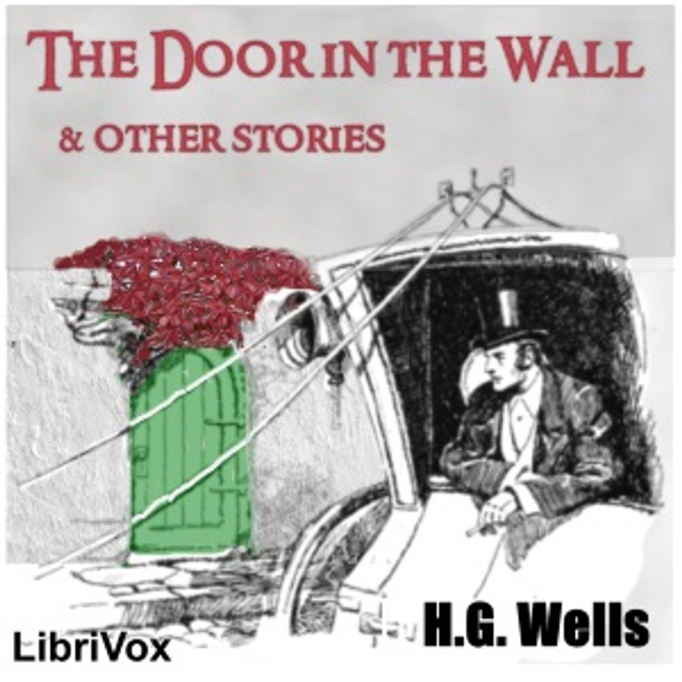 H. G. Wells, The Door in the Wall, and Other Stories