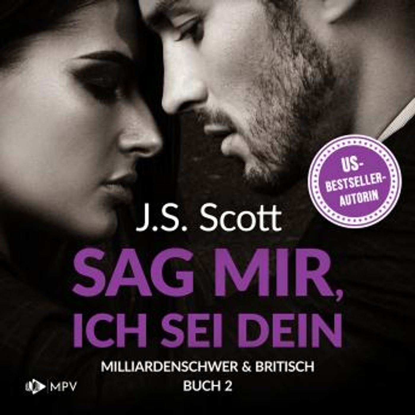[German] - Sag mir, ich sei dein - Milliardenschwer und britisch, Band 2 (ungekürzt) by J.S. Scott episode artwork