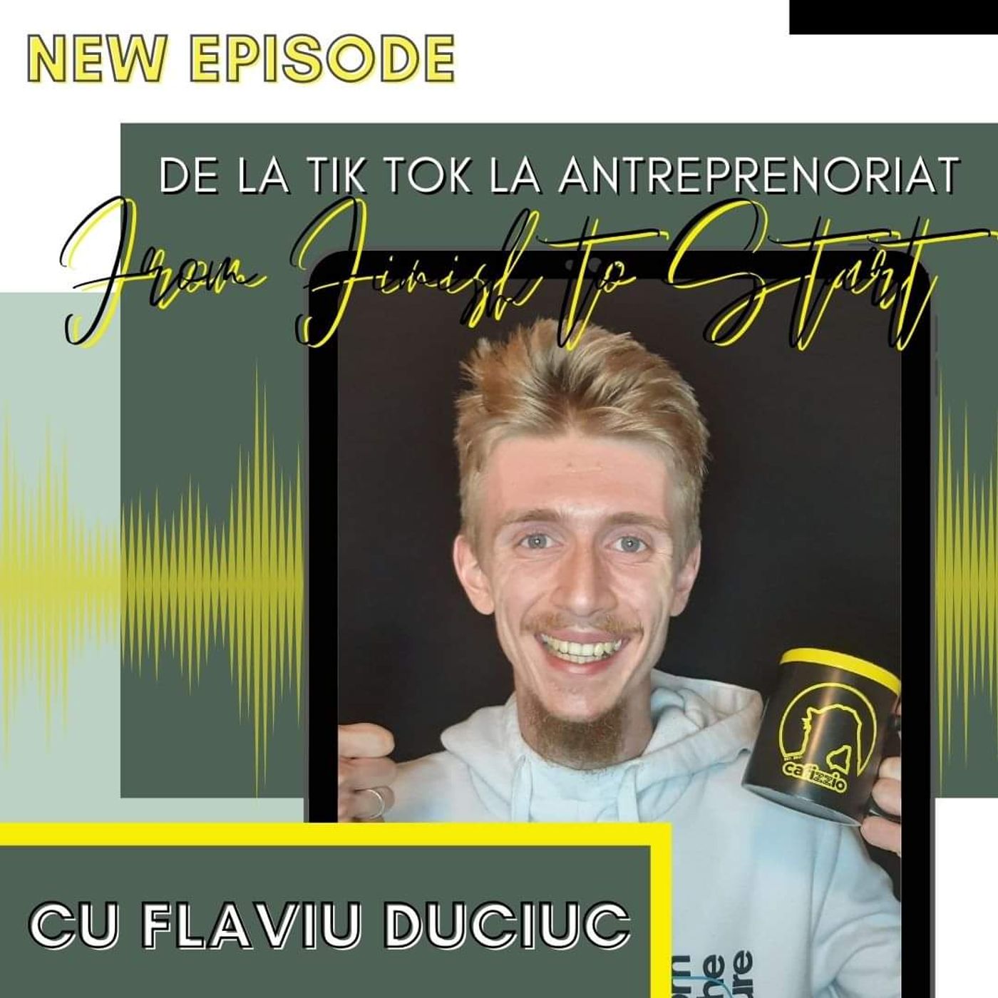 From FINISH to START | De la TikTok la antreprenoriat | Flaviu Duciuc episode artwork