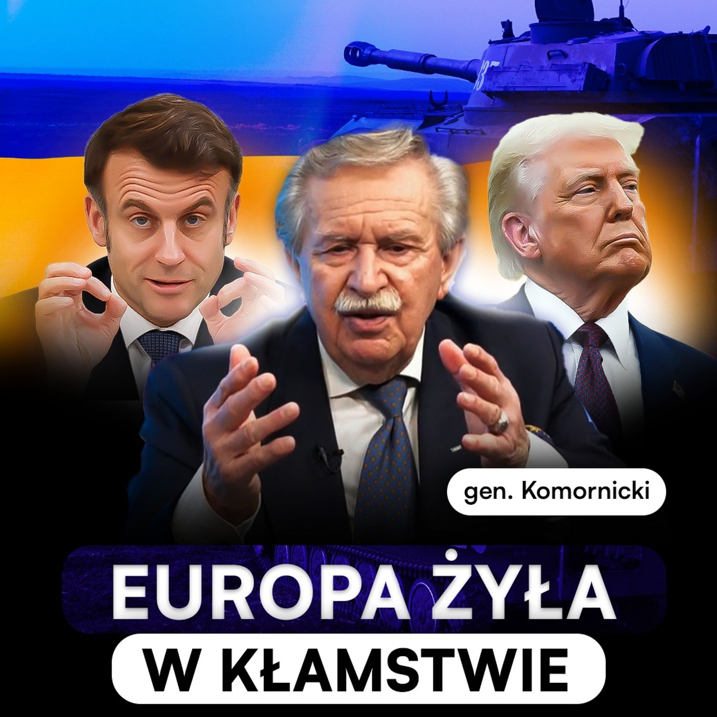 GEN. LEON KOMORNICKI: EUROPA ZOSTAŁA OSIEROCONA | PUNKTY ZAPALNE 6#