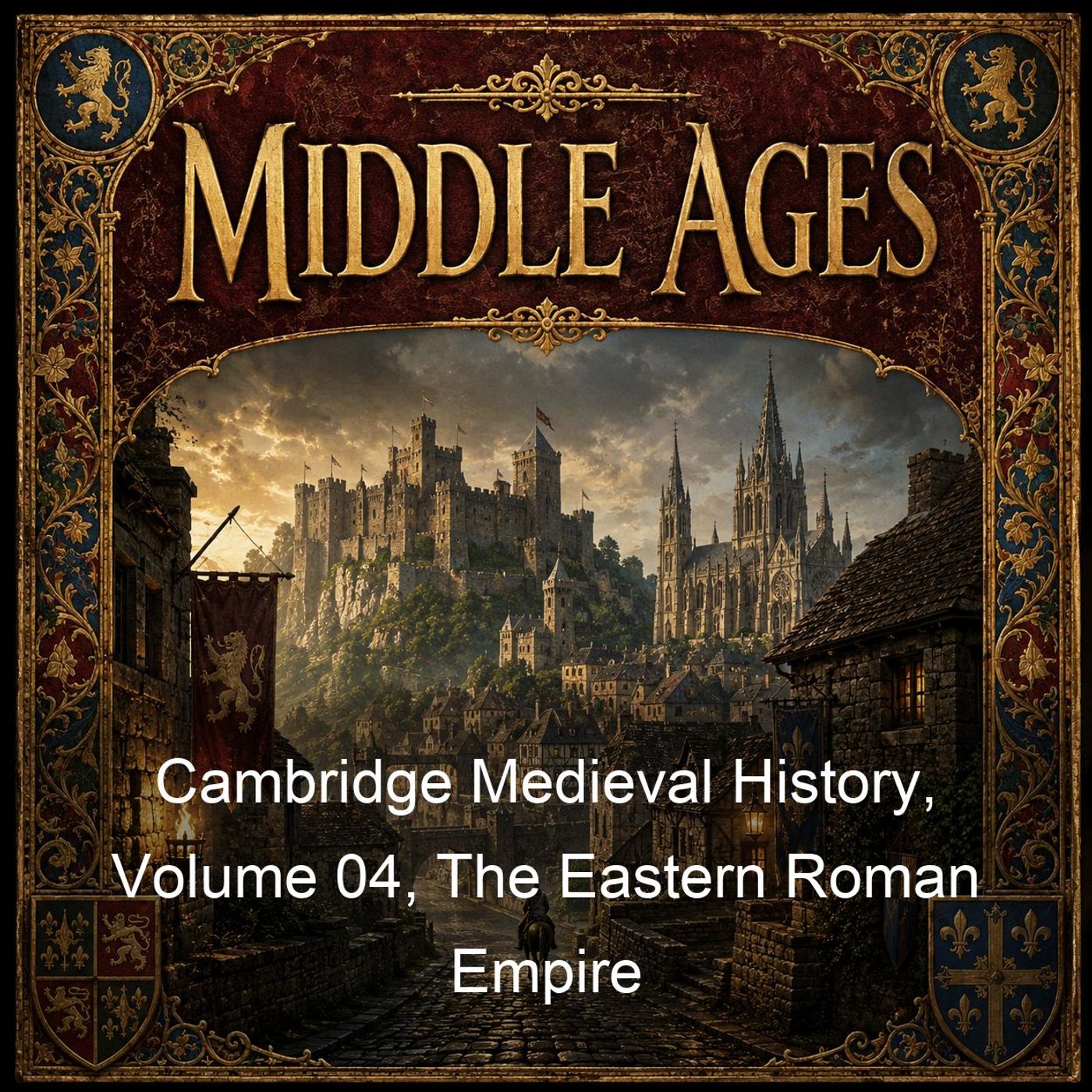 Cambridge Medieval History, Volume 04, The Eastern Roman Empire
