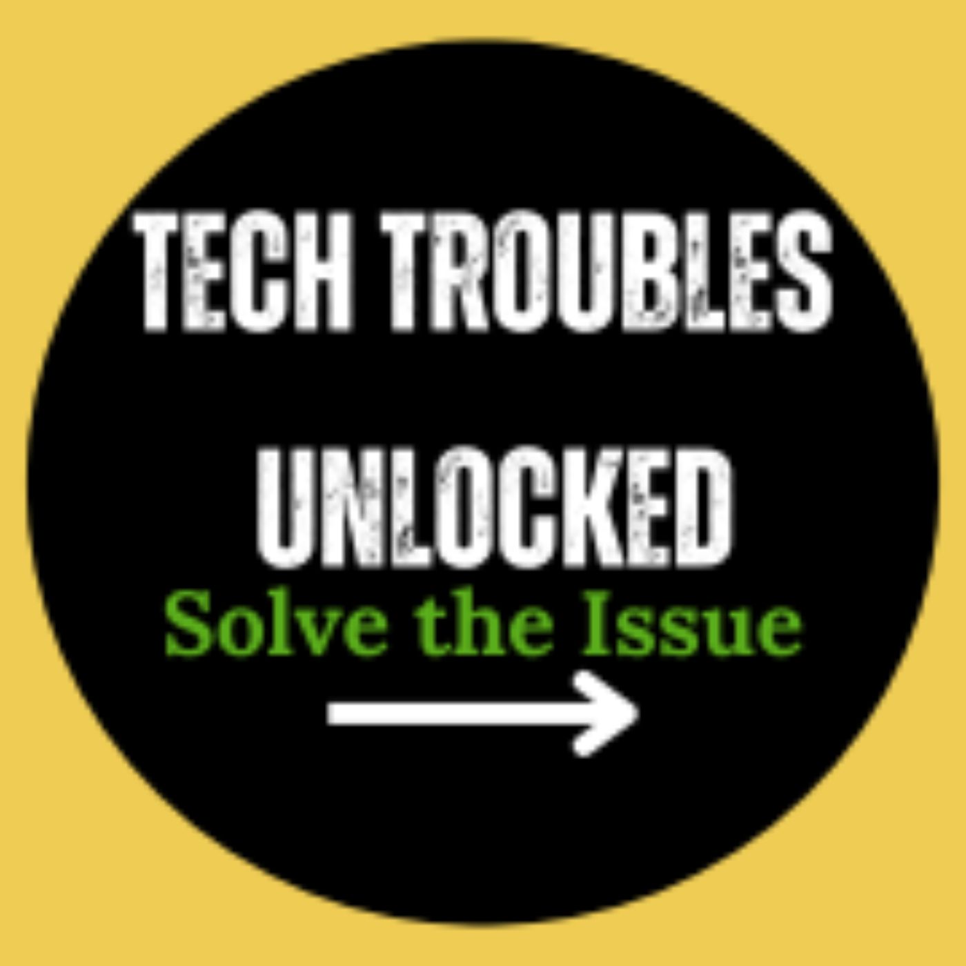 Tech Troubles Unlocked