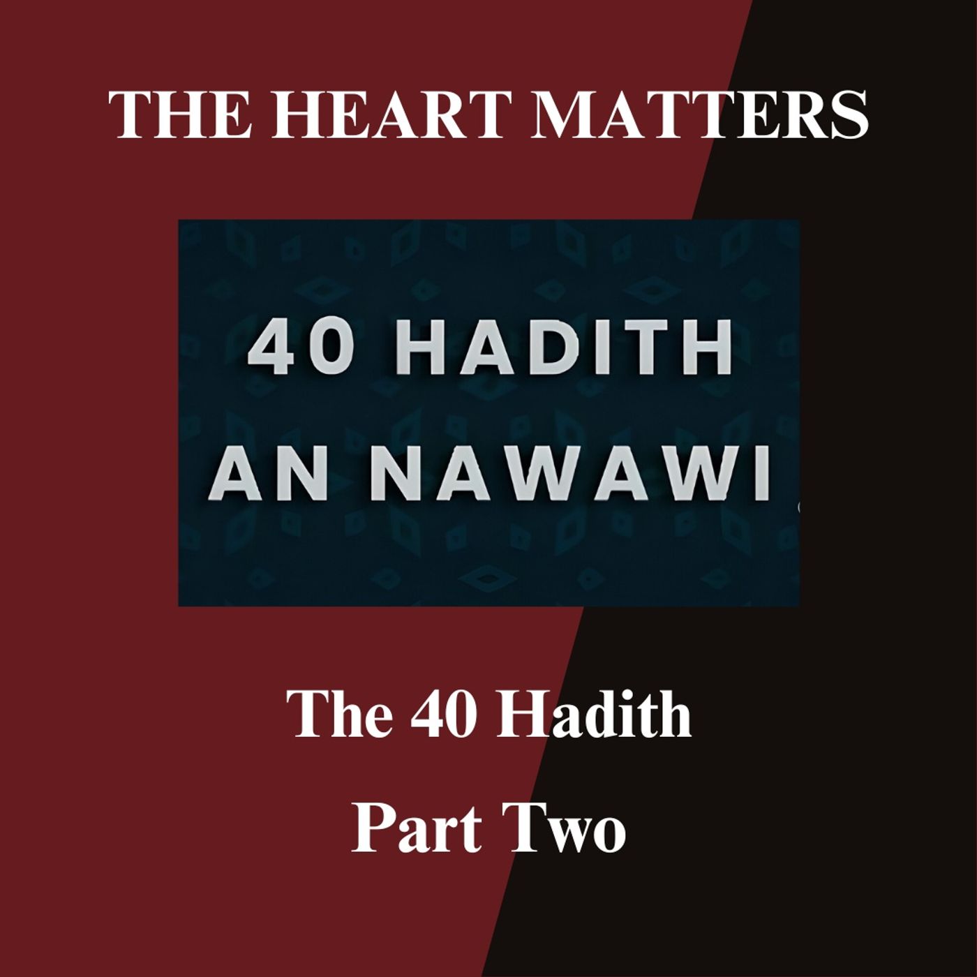 The Forty Hadith of Imam Nawawi Part Two The Forty Hadith of Imam Nawawi Part Two