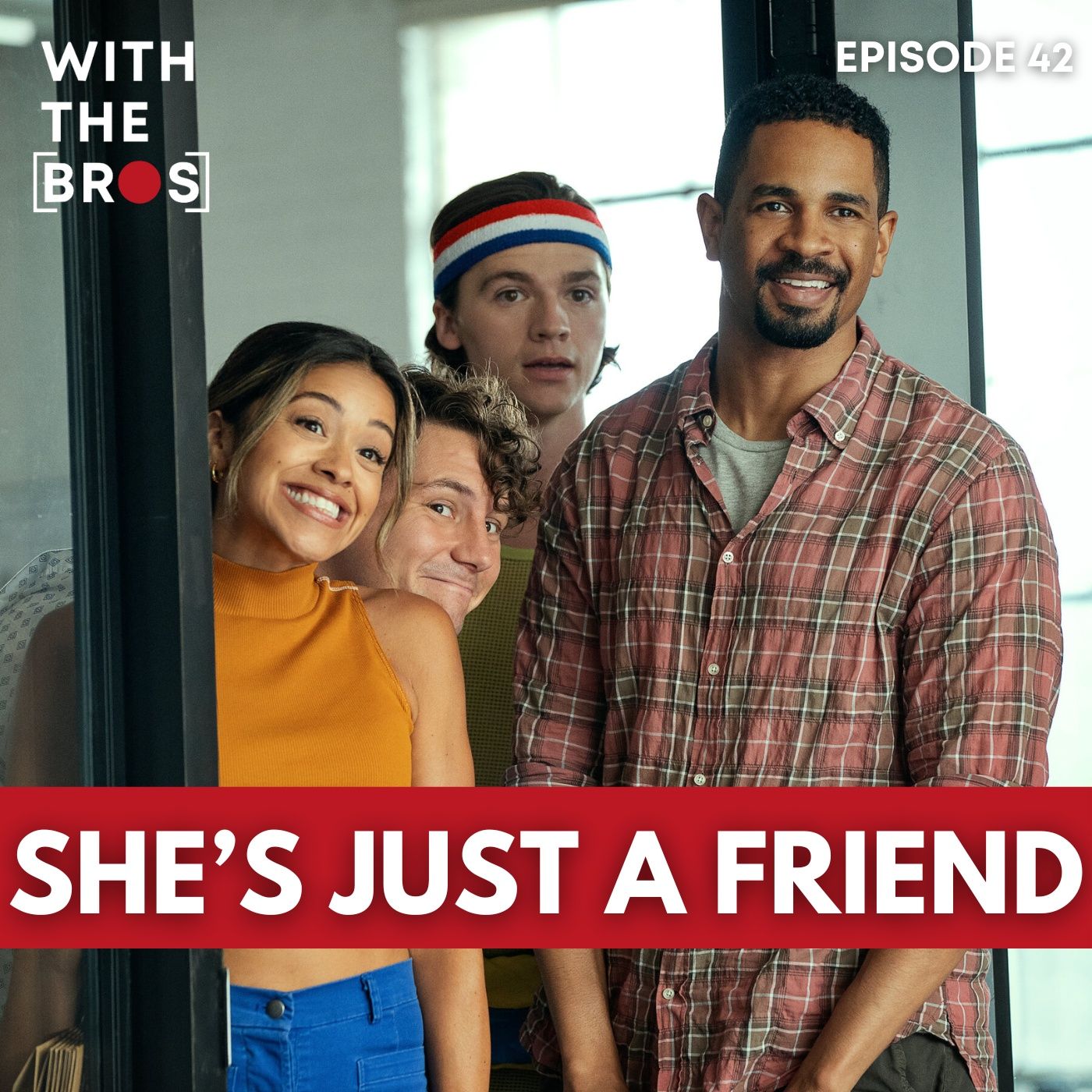 She's Just A Friend | With The Bros episode artwork