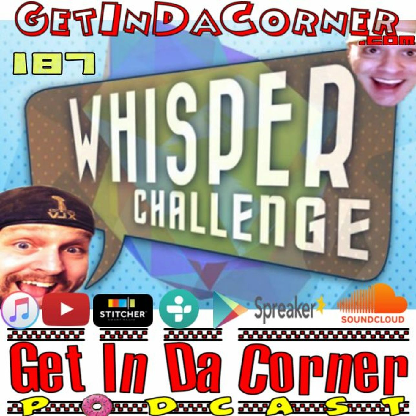 The Whisper Challenge - Get In Da Corner podcast 187 episode artwork