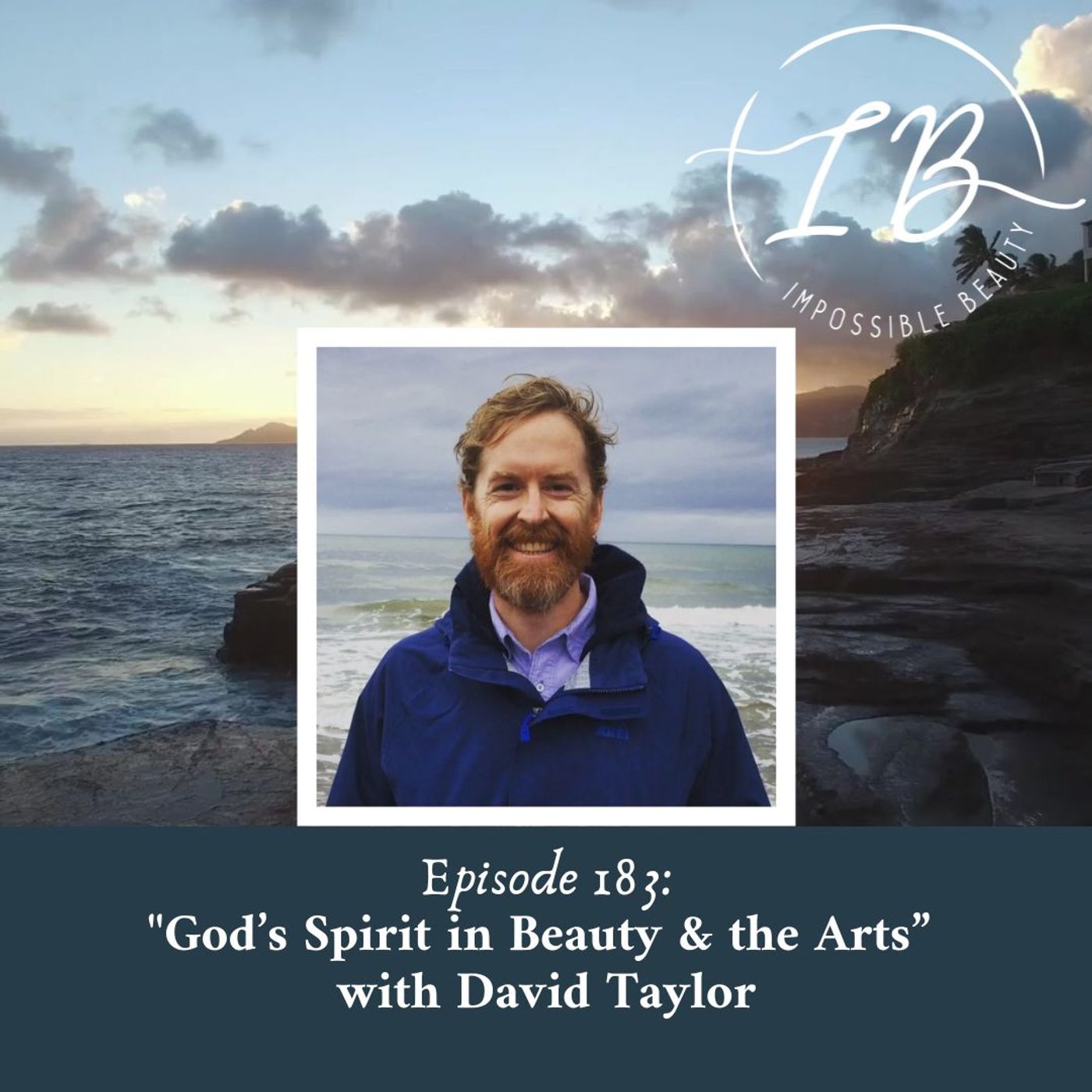 Episode 183: David Taylor-God’s Spirit in Beauty and the Arts