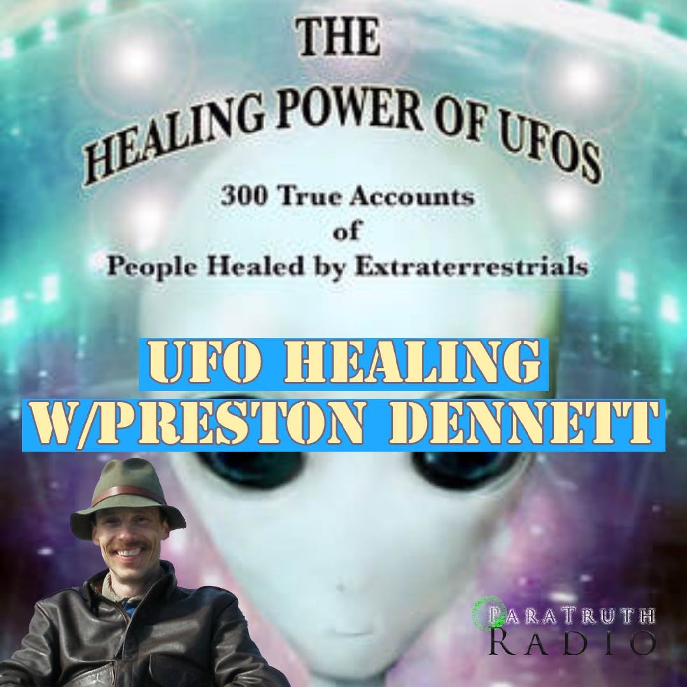 UFO Healing w/Preston Dennett thumbnail