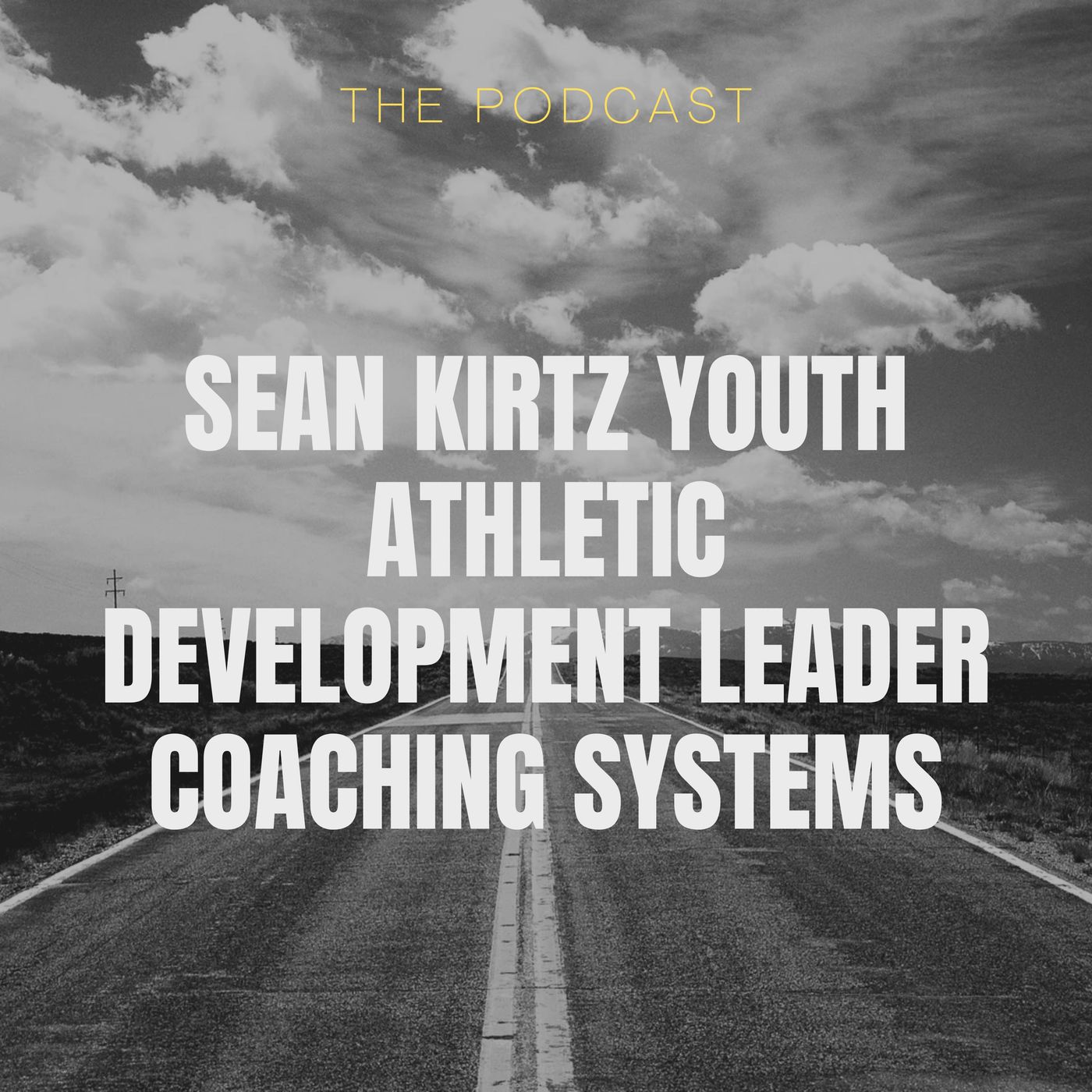 Sean Kirtz Youth Athletic Development Leader Coaching Systems episode artwork