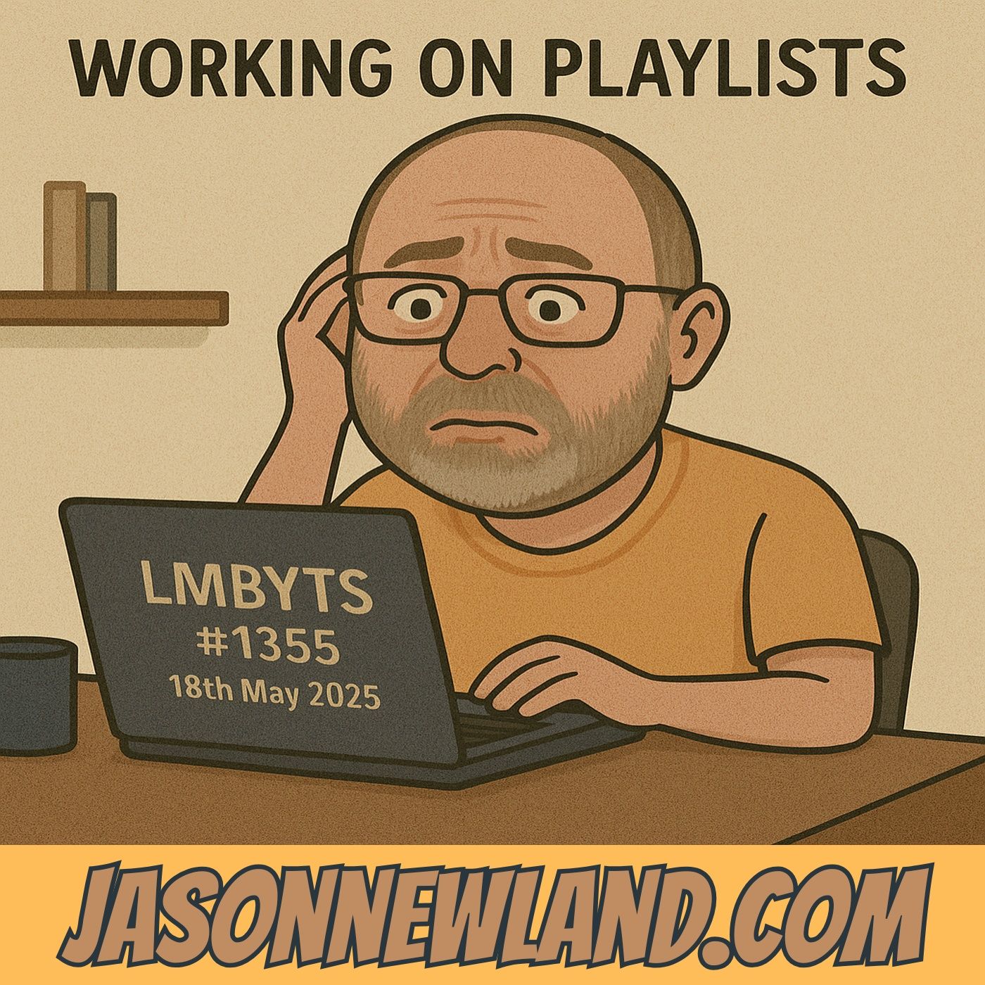 (music) (10 hours) Working on Playlists | LMBYTS #1355 | 18th May 2025