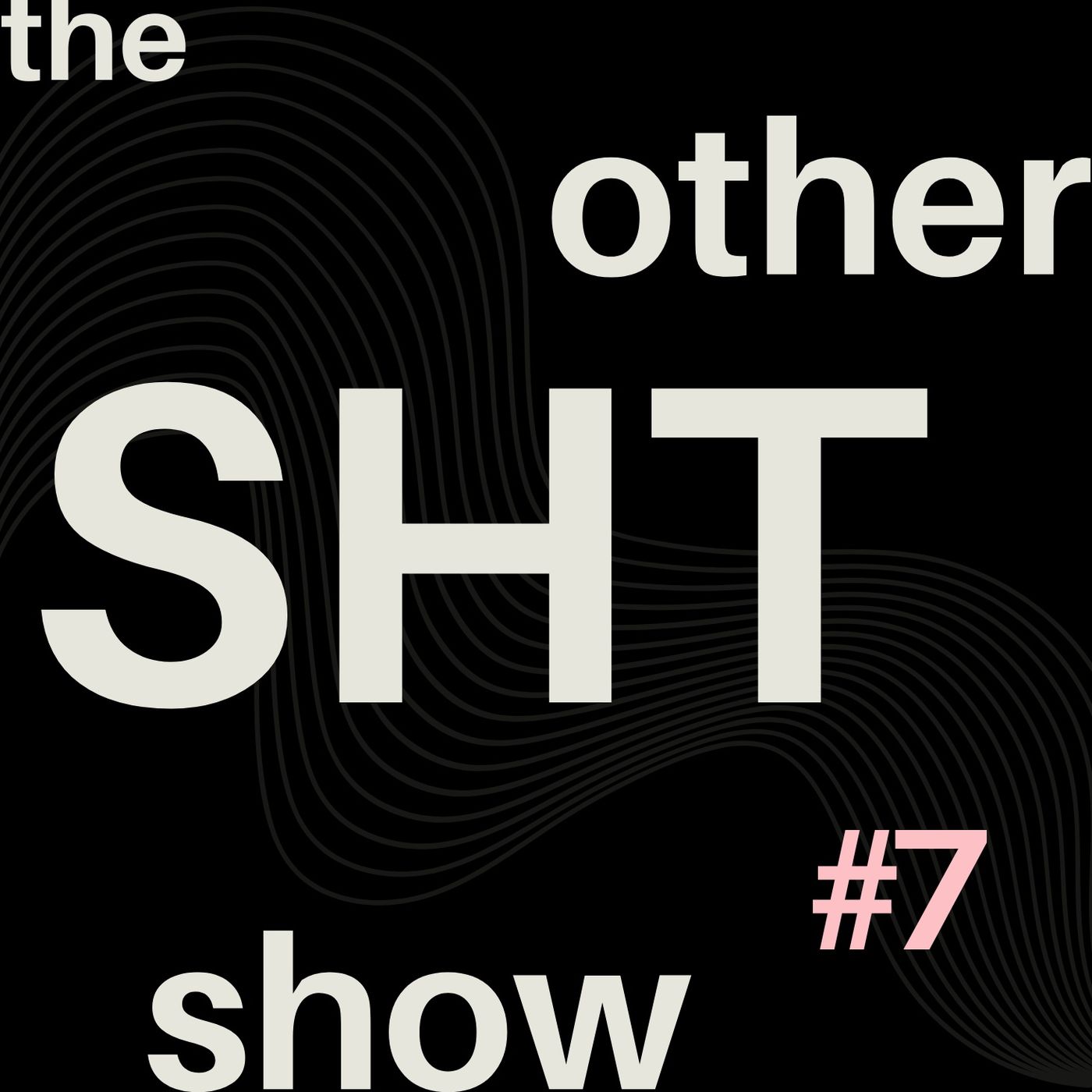 Other SHT Show #7