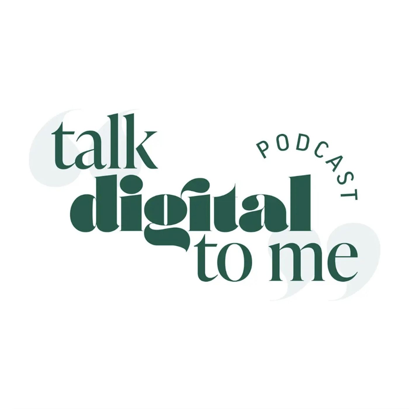 Talk Digital To Me Podcast