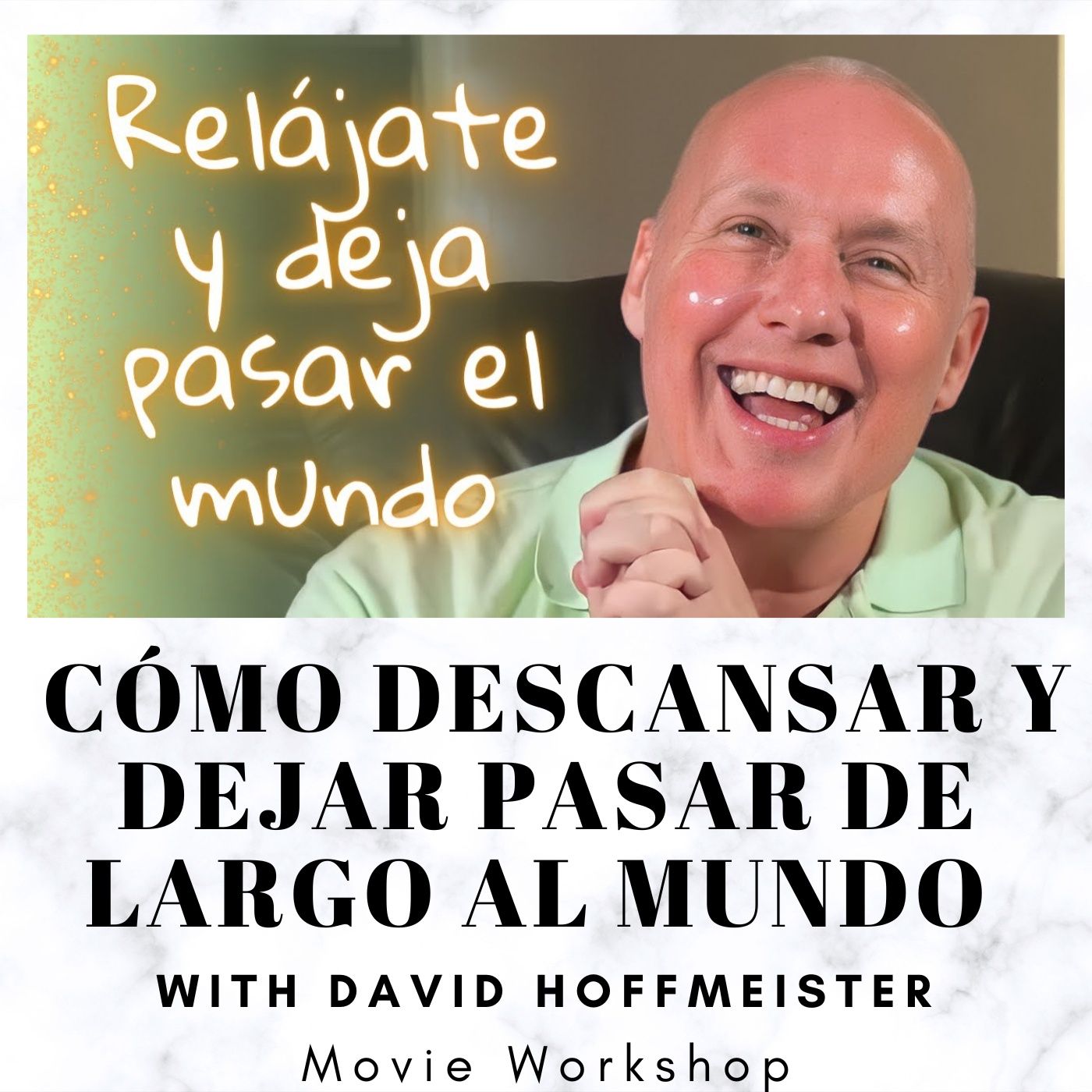 Cómo relajarse y dejar pasar de largo el mundo - Taller de película con David Hoffmeister