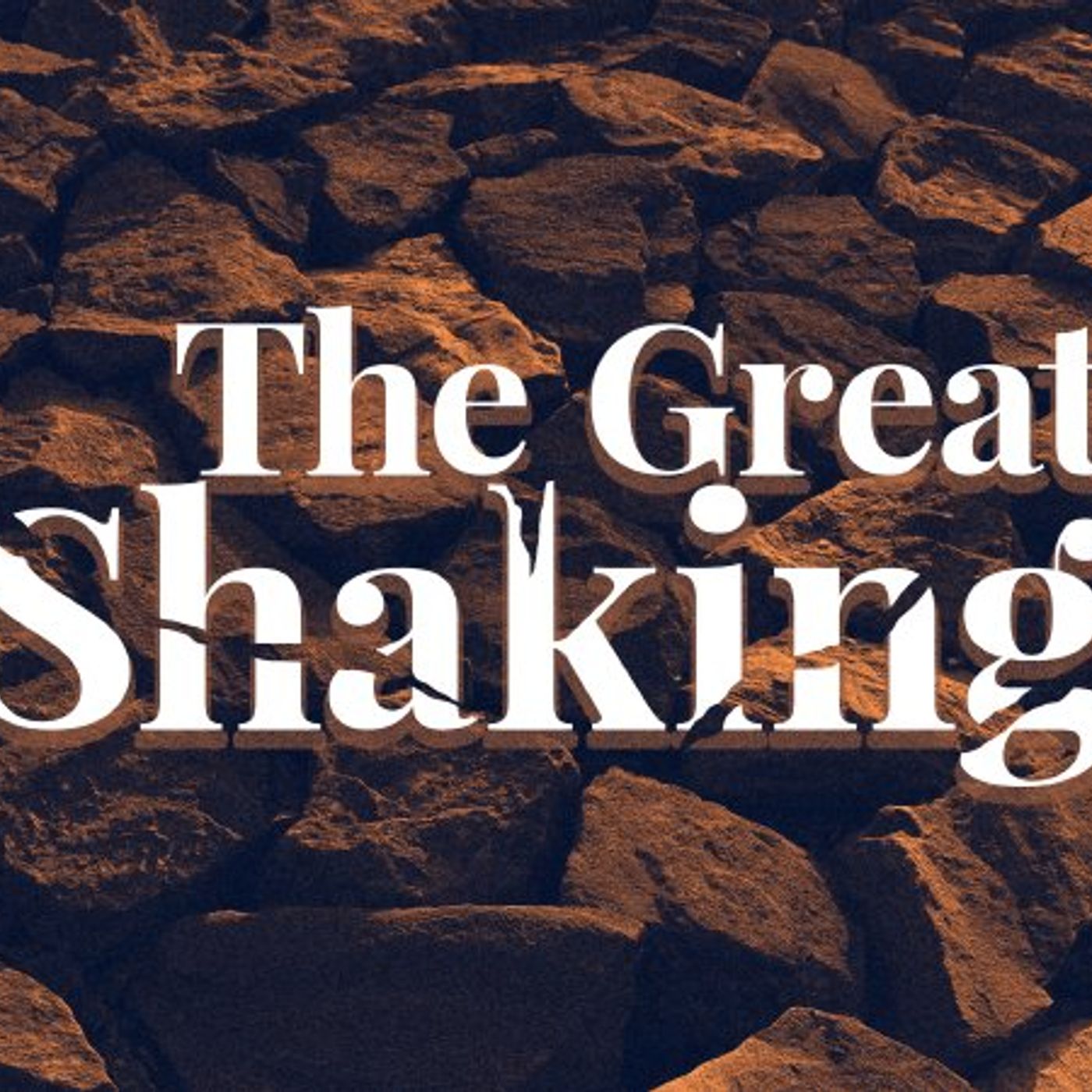 ”The Great Shaking” : What is coming and how do we respond? episode artwork