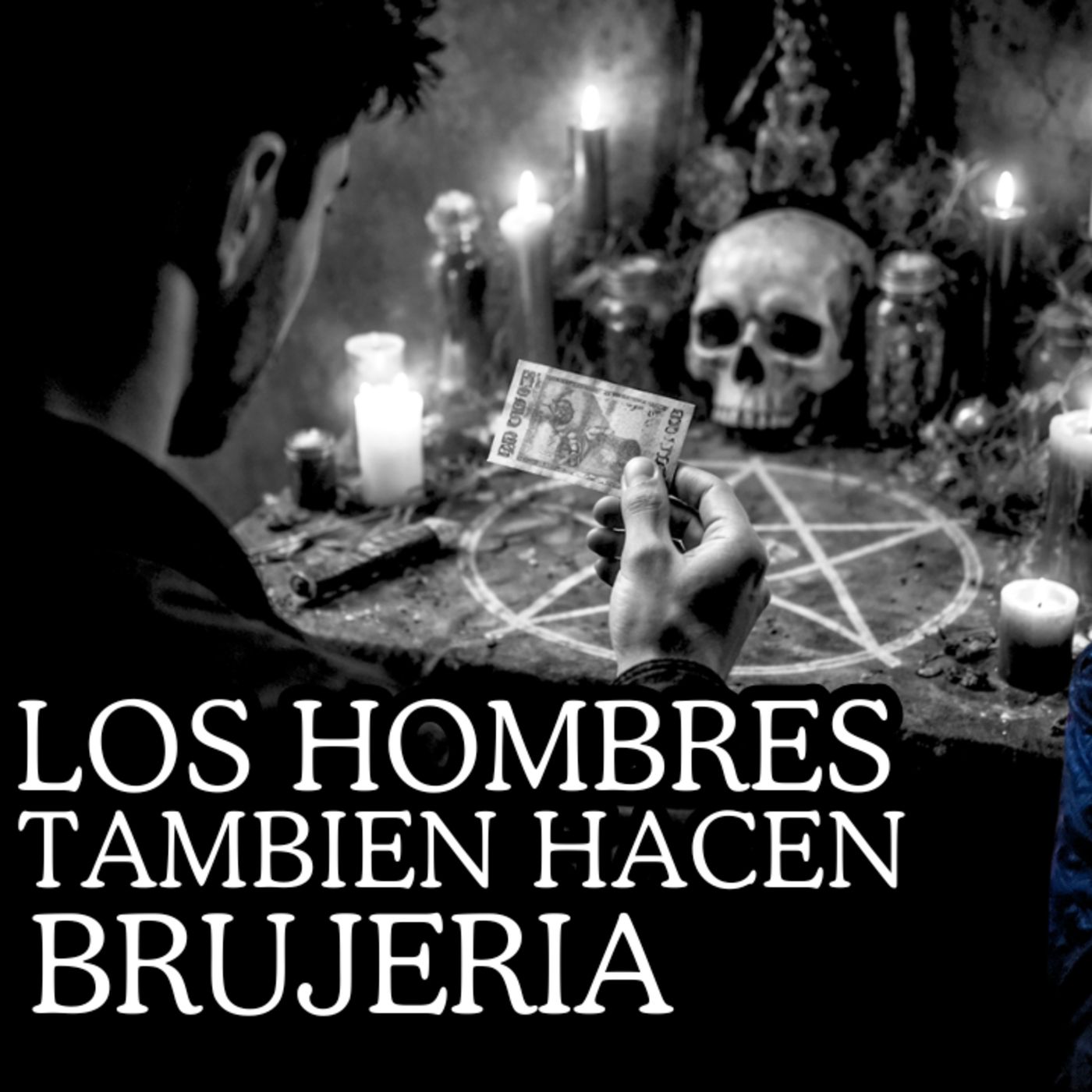 👉Los HOMBRES SI HACEN BRUJERÍA⎮Relatos de BRUJERÍA⎮Viviendo con el miedo - Relatos de Brujería por Dillian Valladares episode artwork