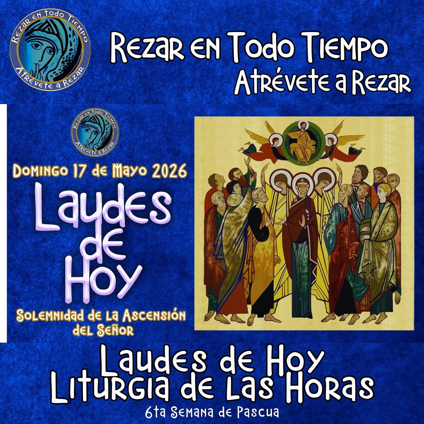 Laudes del día de hoy, Domingo 17 de Mayo 2026 ✟ Liturgia de las Horas ✟ VI Semana del Tiempo de Pascua. CAMINO NEOCATECUMENAL. episode artwork