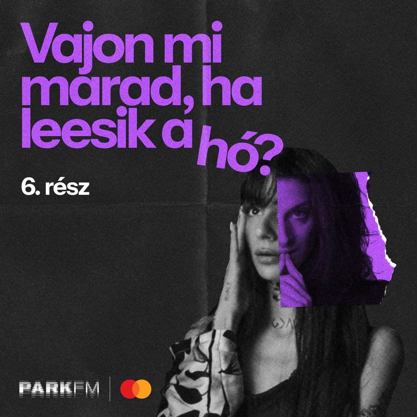 Vajon mi marad, ha leesik a hó? – 6. rész | Park FM episode artwork