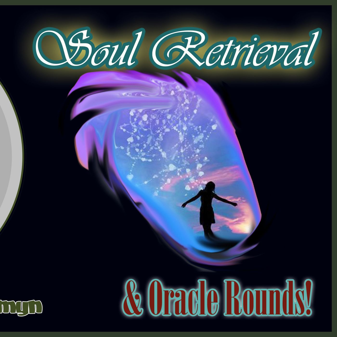 Soul Retrievals & Oracle Round!
