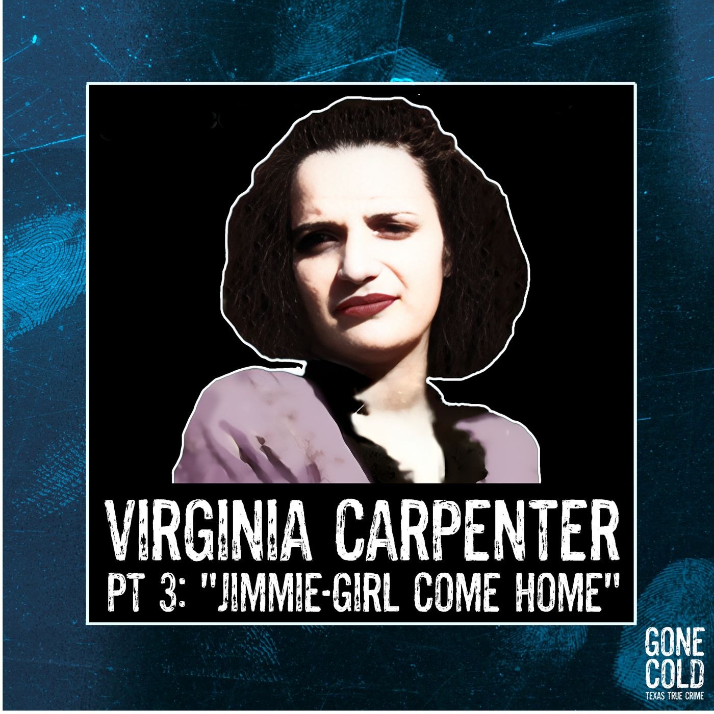 Virginia Carpenter Part 3: “Jimmie-Girl Come Home”