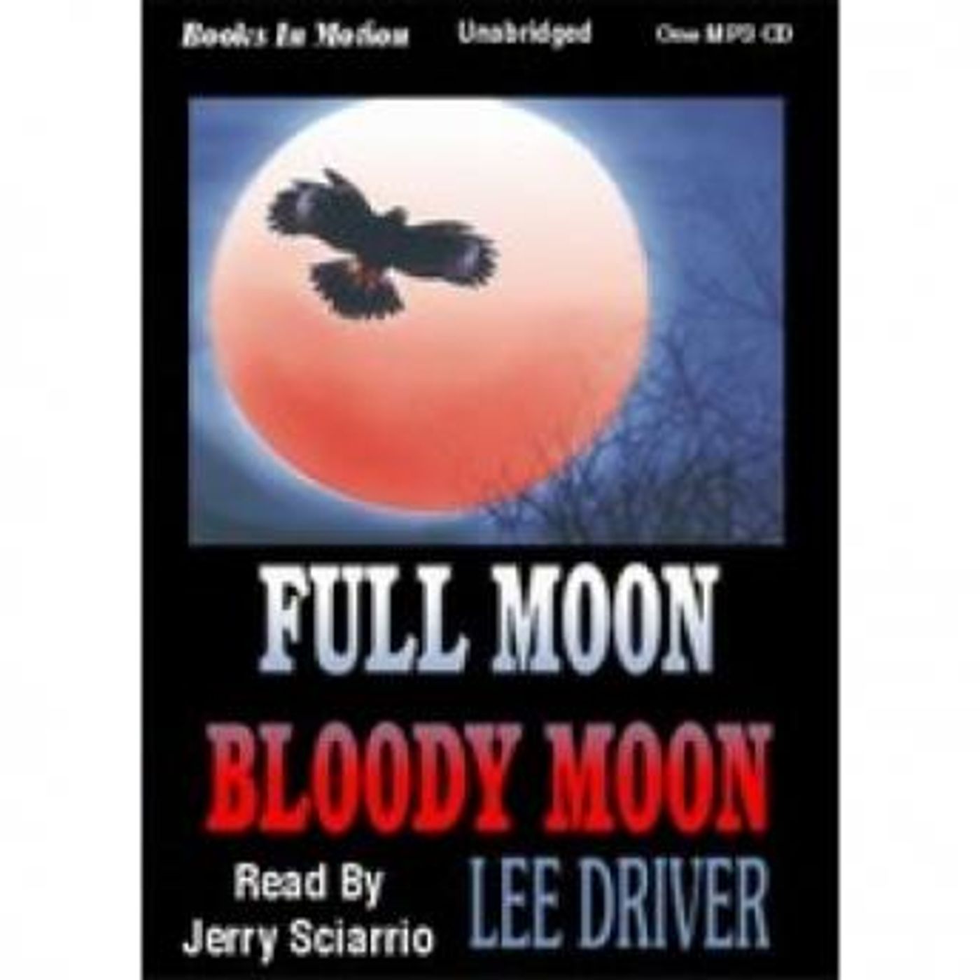 Full Moon Bloody Moon by Lee Driver