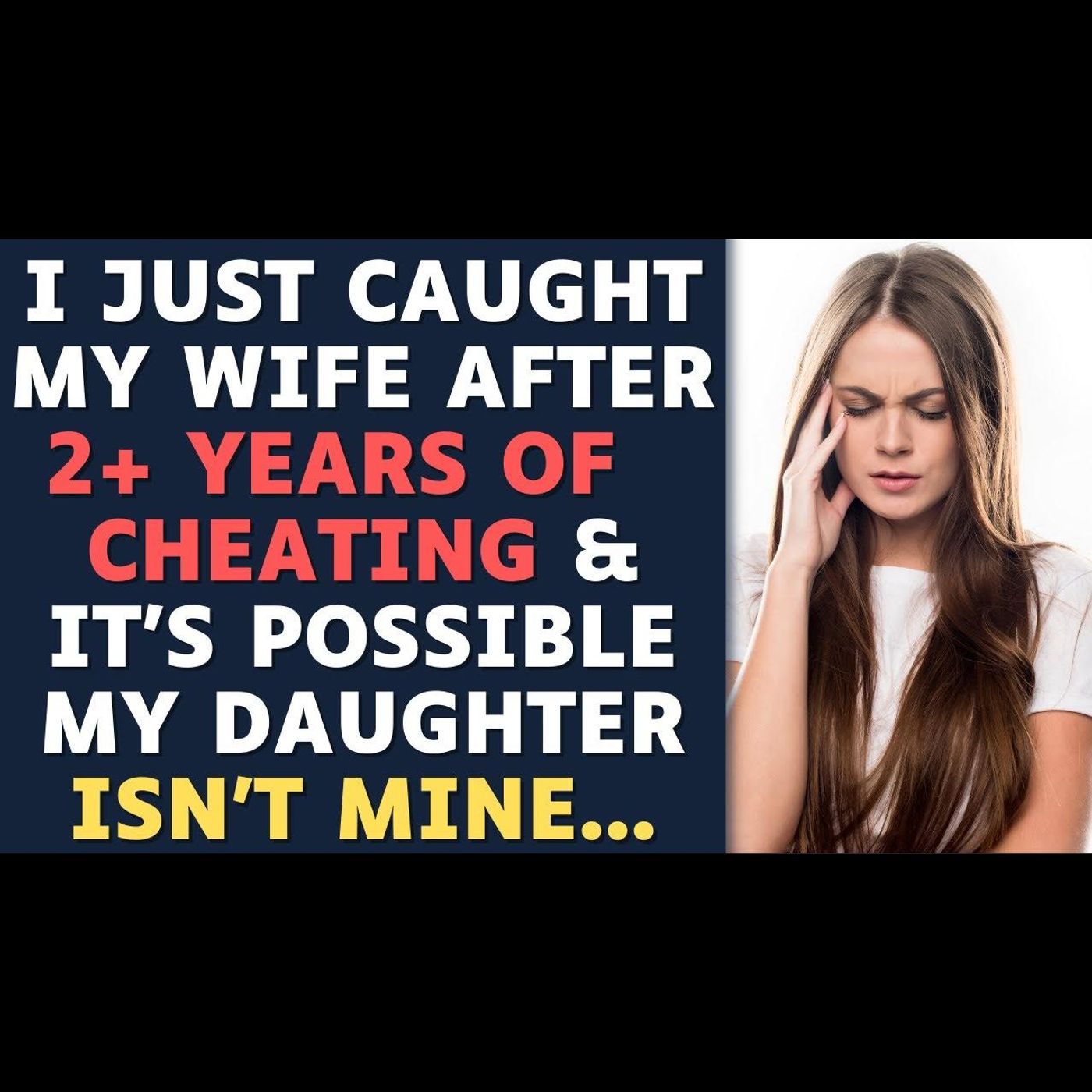 Just Caught My Wife Cheating After 2+ Years Of Infidelity & Now I Need To DNA Test My Daughter episode artwork