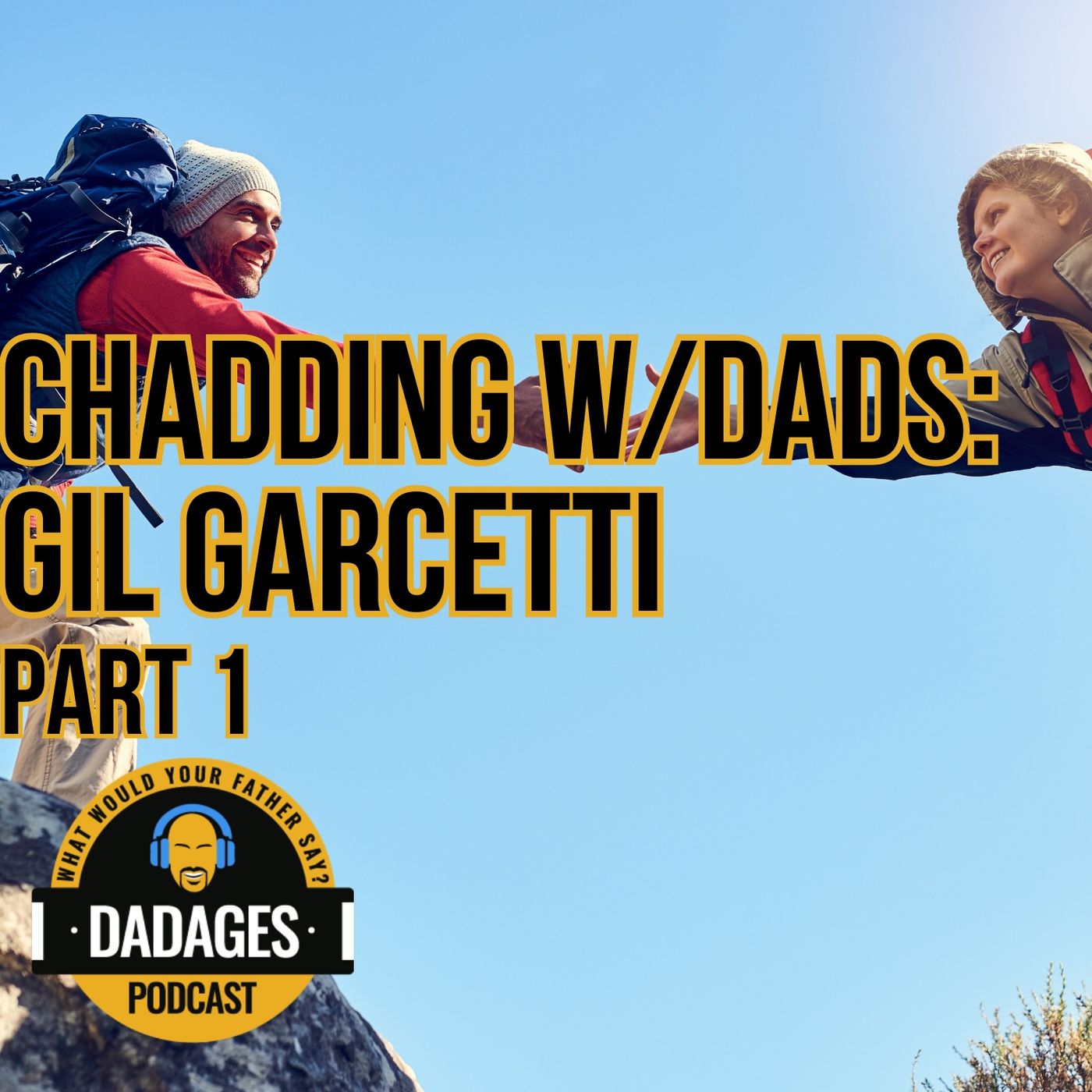 Chadding with Dads: A Conversation Maintaining Physical Health and Mental Well-Being Can Transform Our Lives with Gil Garcetti