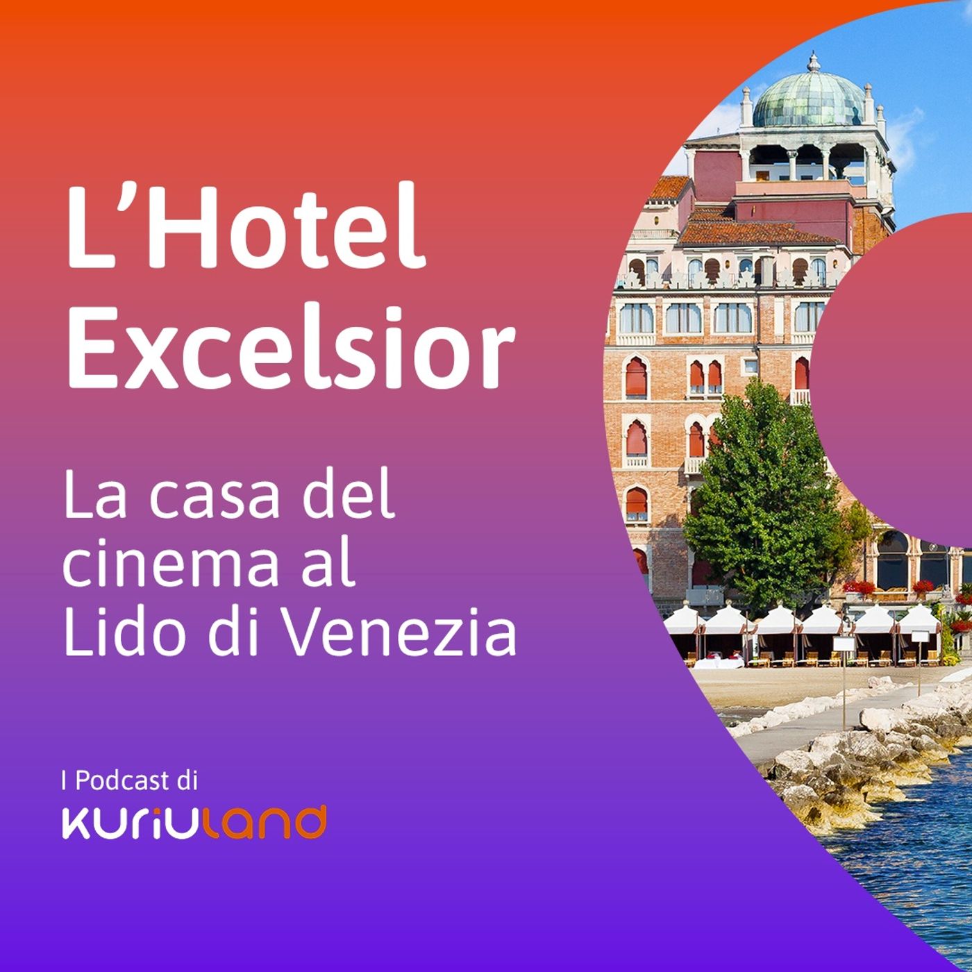 Hotel Excelsior. La casa del cinema al Lido di Venezia episode artwork