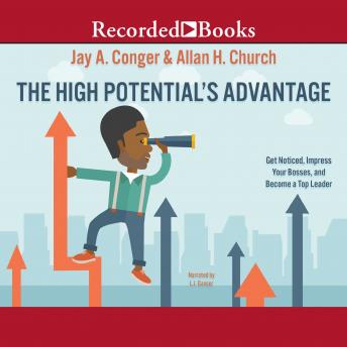 The High Potential's Advantage: Get Noticed, Impress Your Bosses, and Become a Top Leader by Jay A. Conger, Allan H. Church episode artwork