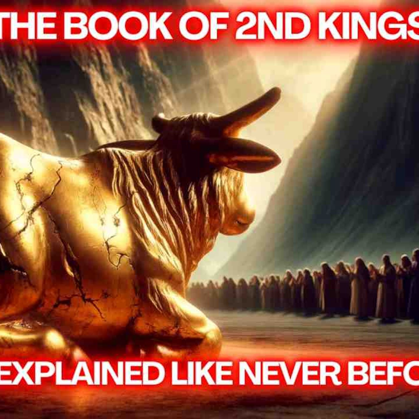 The Complete Story The Book of 2nd Kings Like You_ve Never Seen It Before