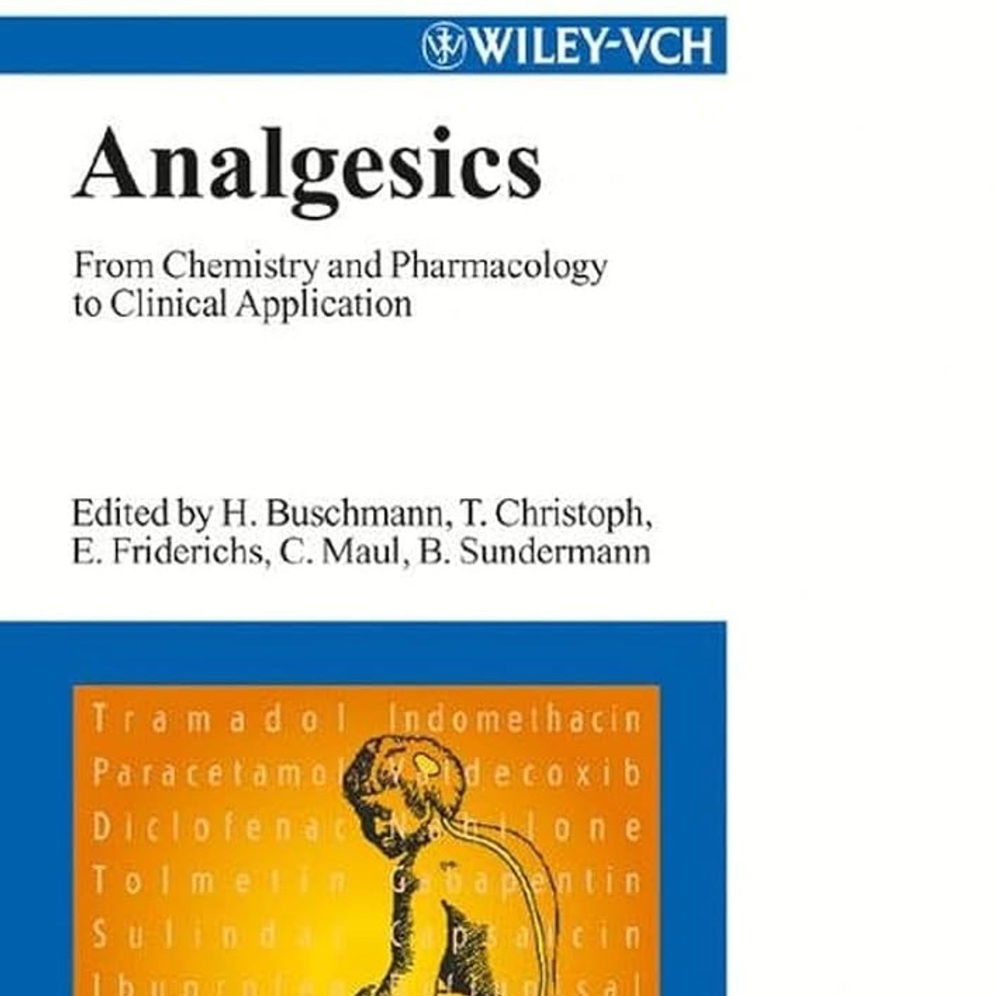 Analgesics: From Chemistry and Pharmacology to Clinical Application