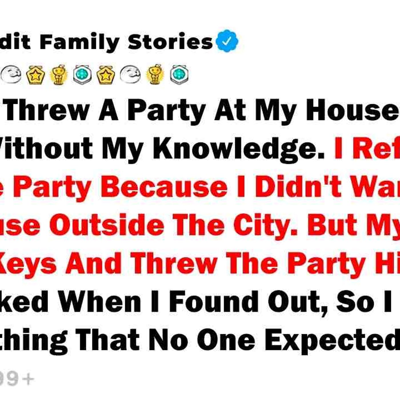 My Friend Threw A Party At My House Outside The City Without My Knowledge... - Best Reddit Stories episode artwork