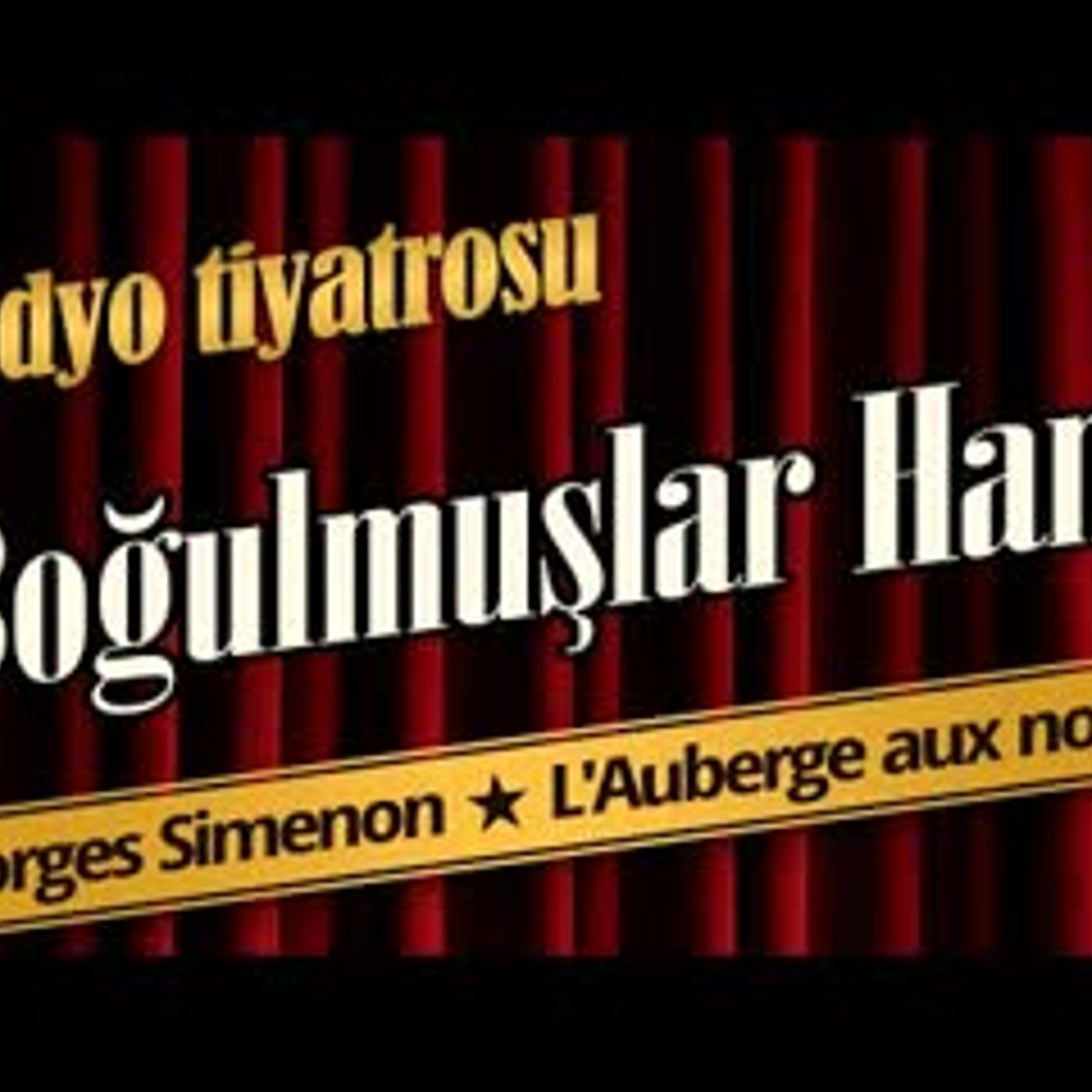 Boğulmuşlar Hanı - Radyo Tiyatrosu Dinle episode artwork