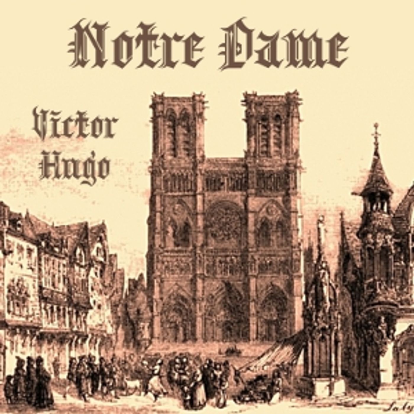 Notre Dame by Victor Hugo (1802 - 1885) podcast artwork
