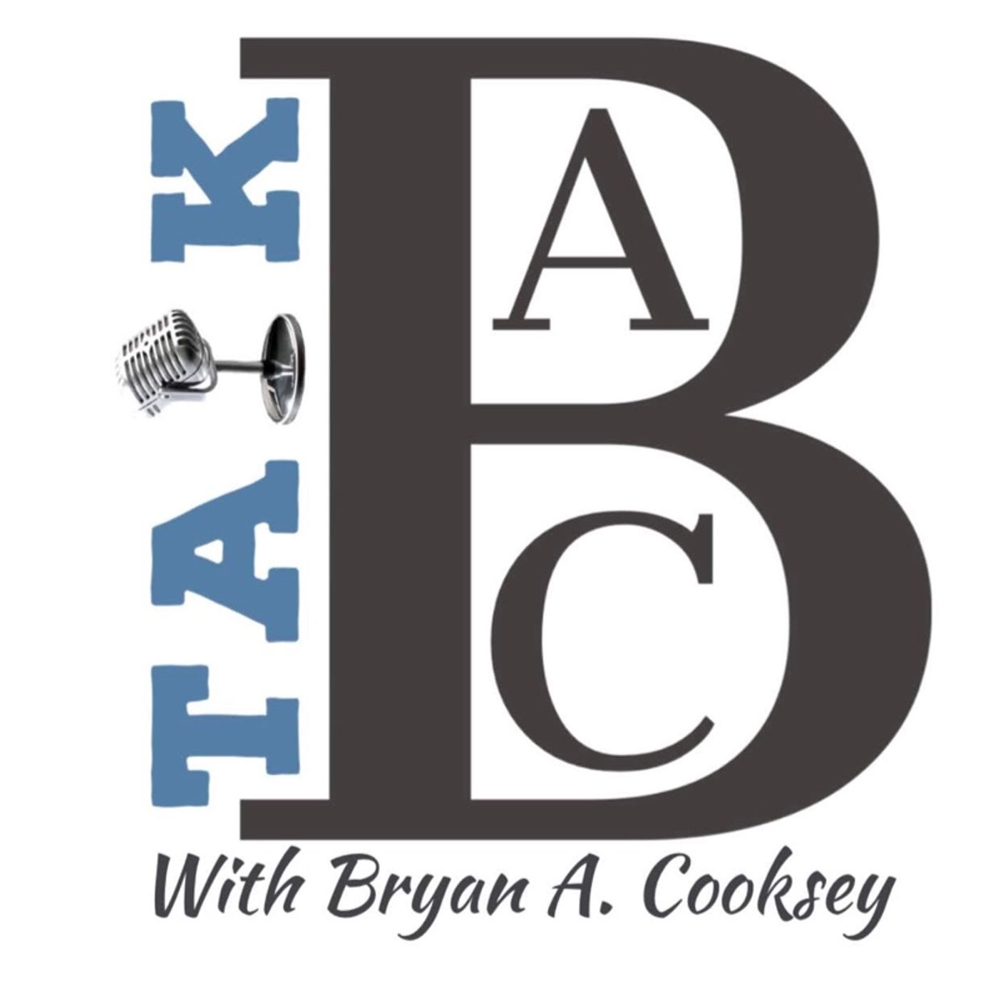 TALKBAC: with BRYAN A. COOKSEY
