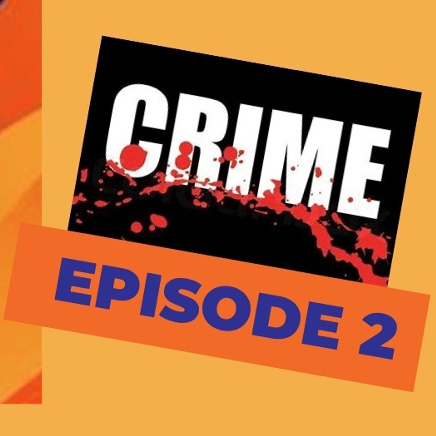 Crime and Deviance - Episode 2