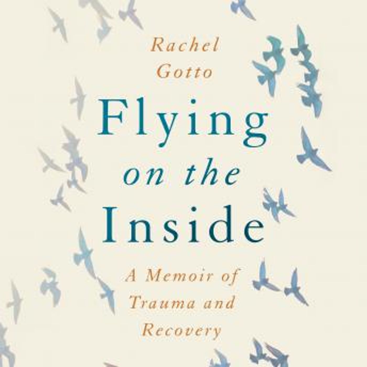 Flying on the Inside: A Memoir of Trauma and Recovery by Rachel Gotto episode artwork