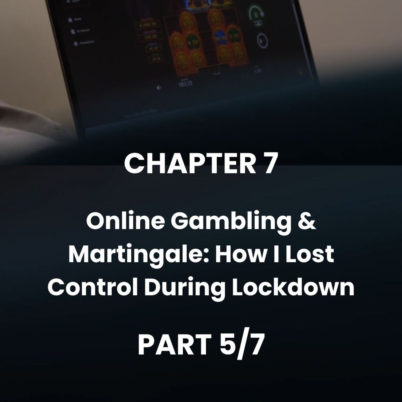 CHAPTER 7 - Part 5 - Sports betting: my mistakes & the illusion of control episode artwork