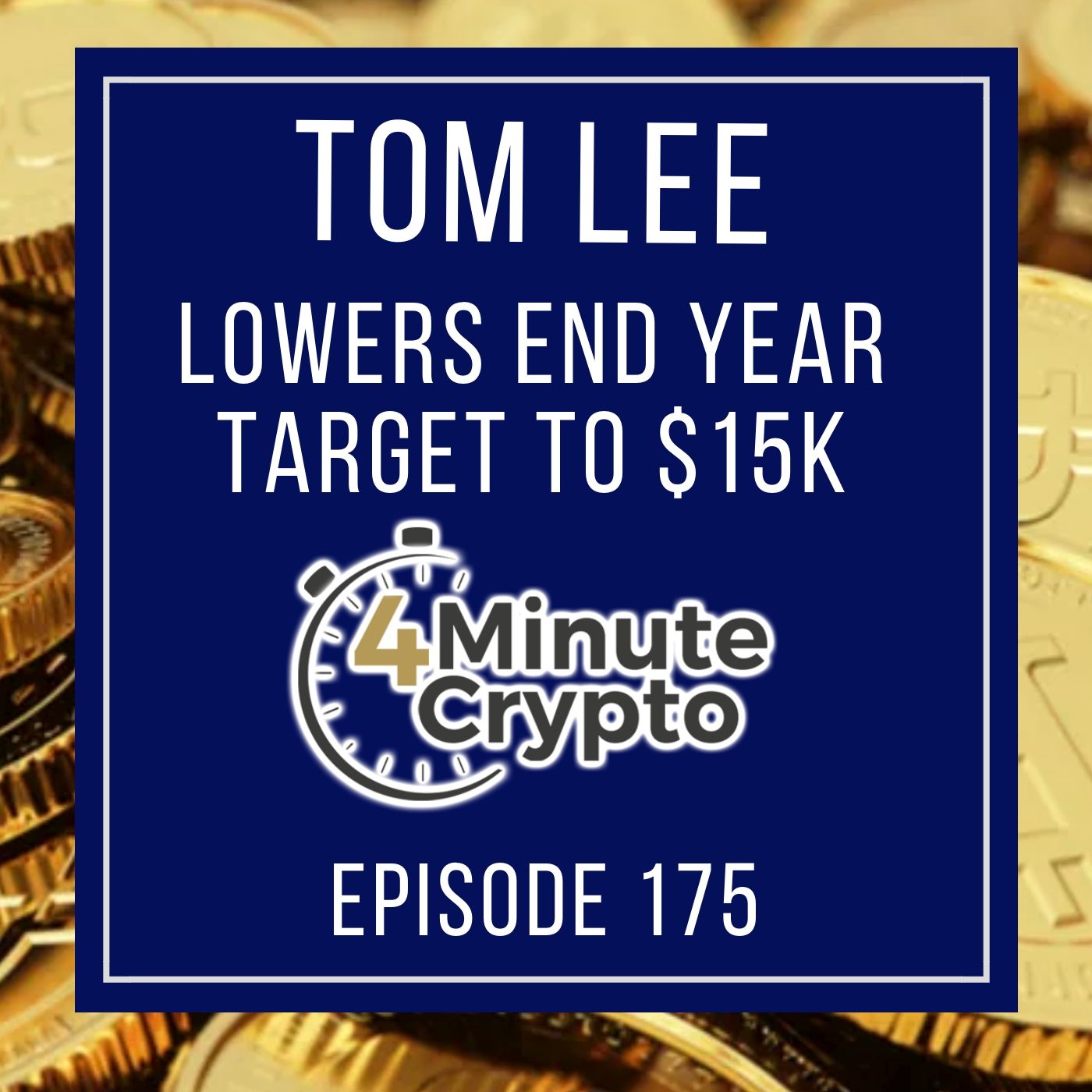 Tom Lee Lowers End Year Target For Bitcoin  to $15,000 episode artwork