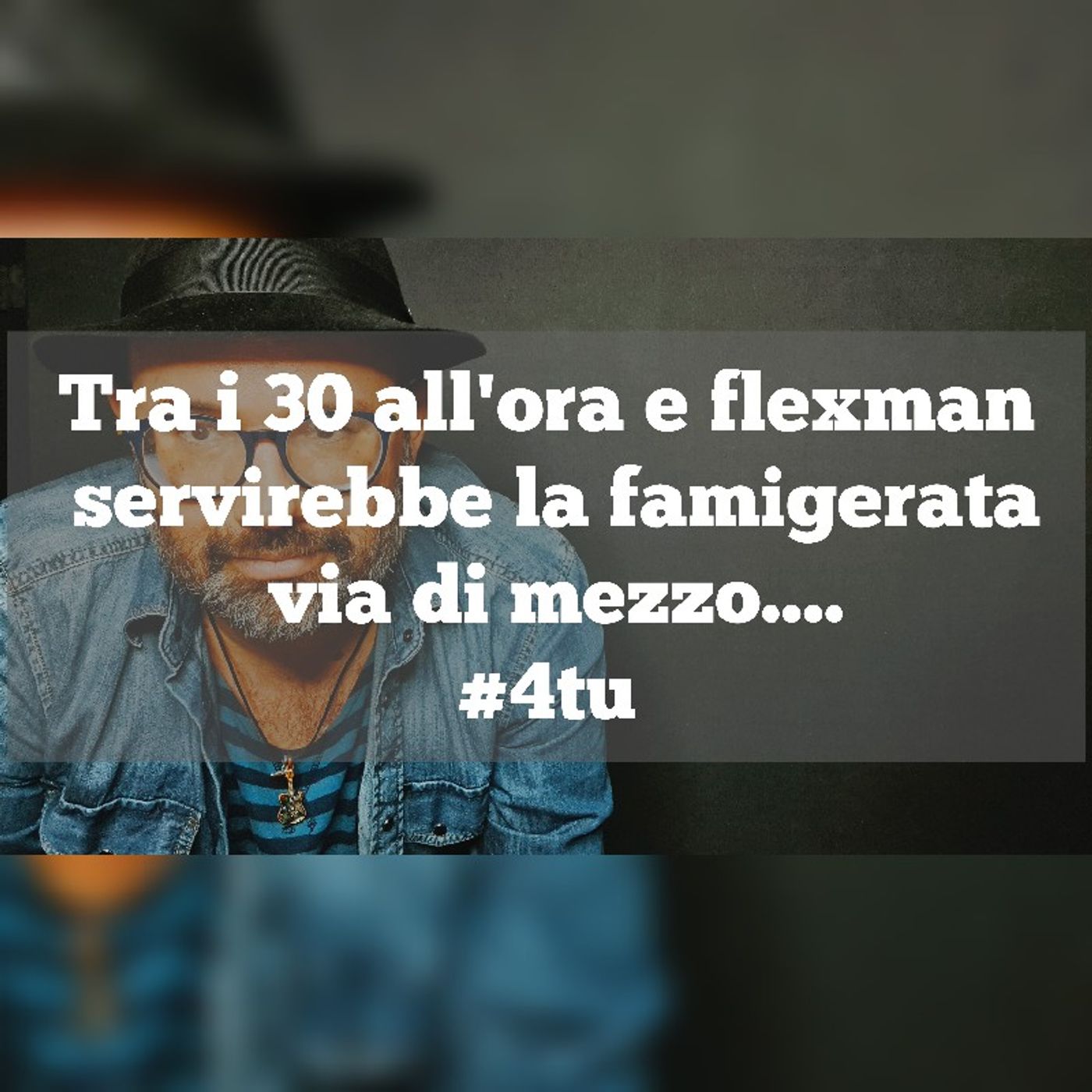 Episodio 1125 - Tra i 30 all'ora e flexman servirebbe la famigerata via di mezzo.... episode artwork