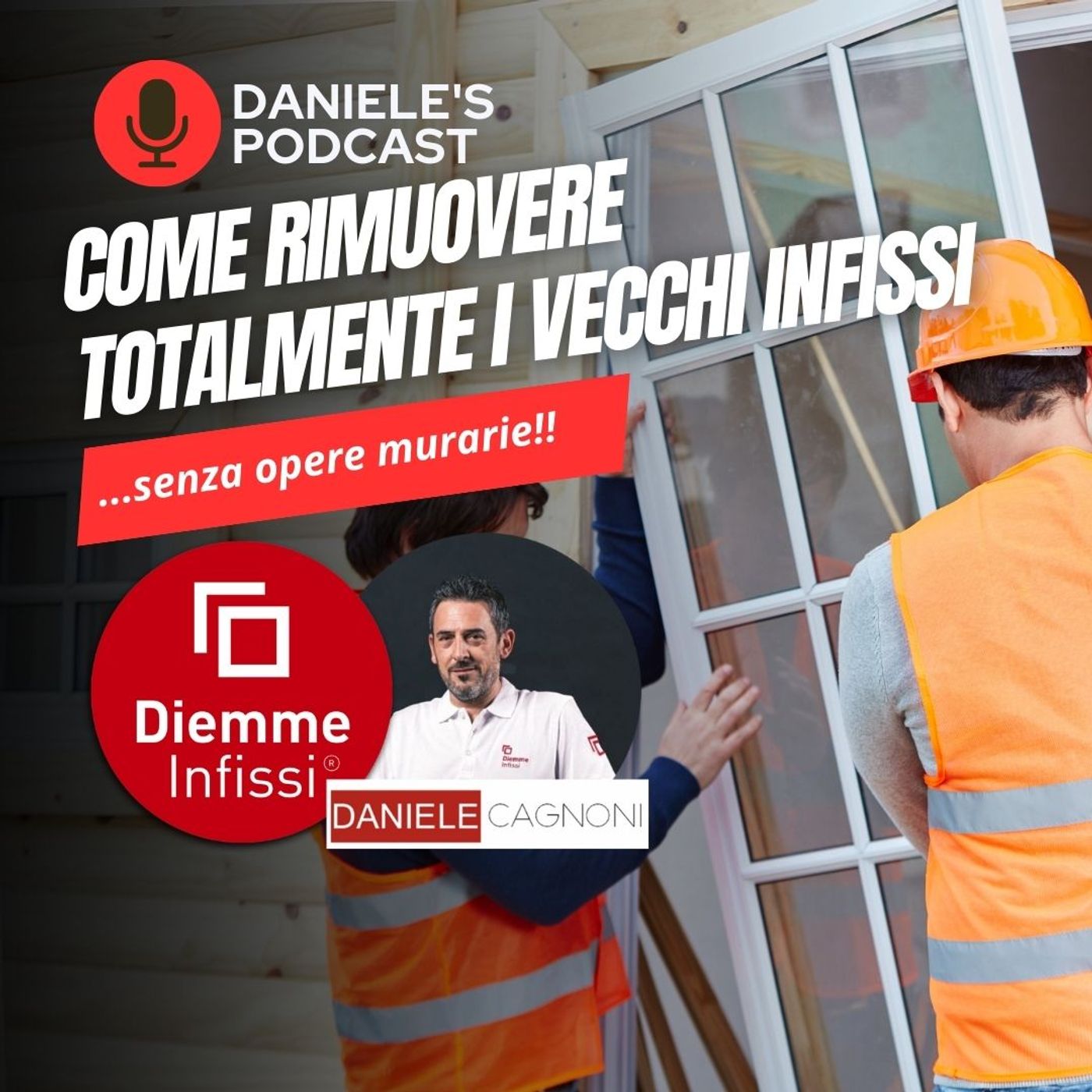 Scegliere Infissi è il Podcast di Daniele Cagnoni - SerramenTecnico - Tutorial Infissi e serramenti