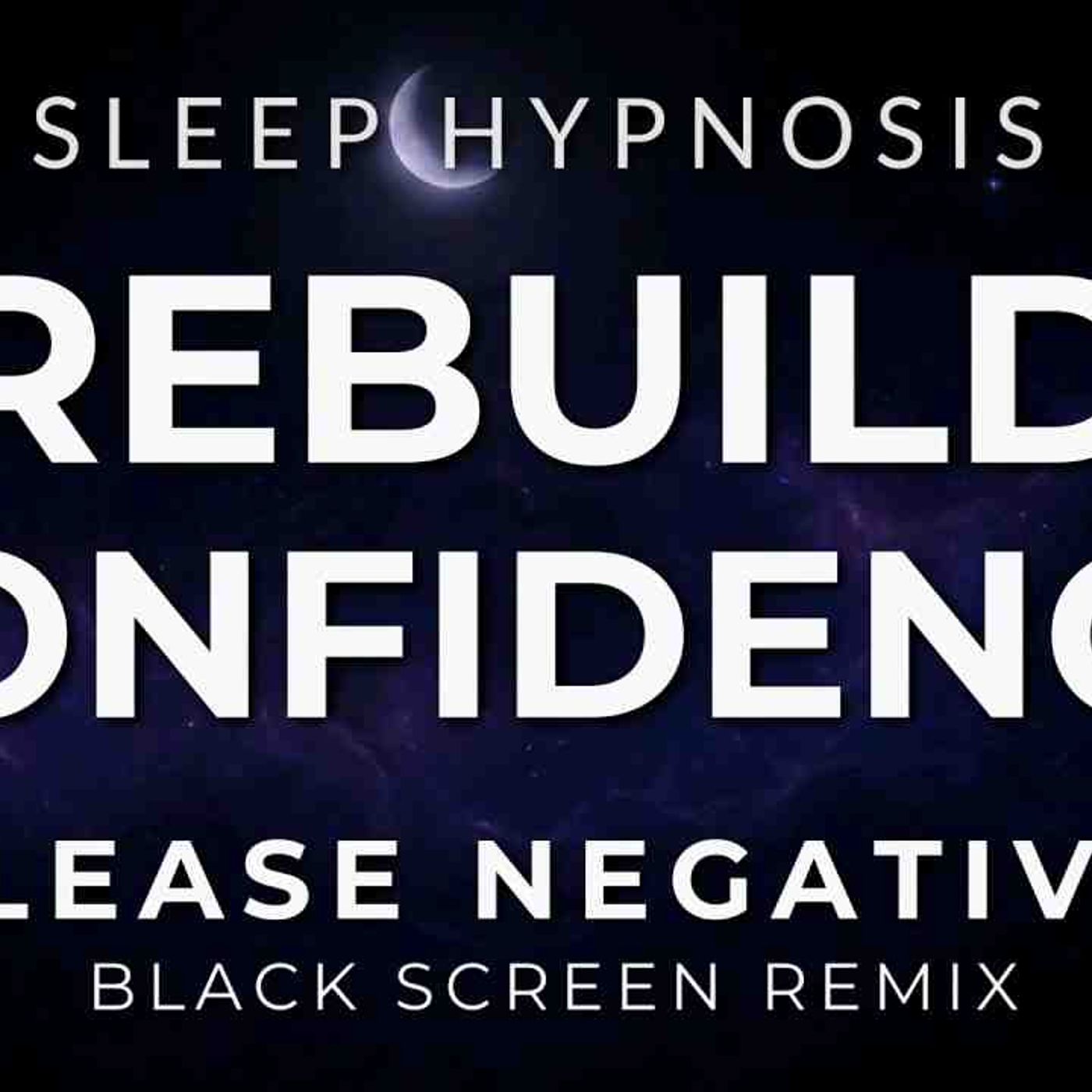 Sleep Hypnosis to Let Go of Negative Attachments_ Deep Confidence Remix (Black Screen)(MP3_160K) episode artwork