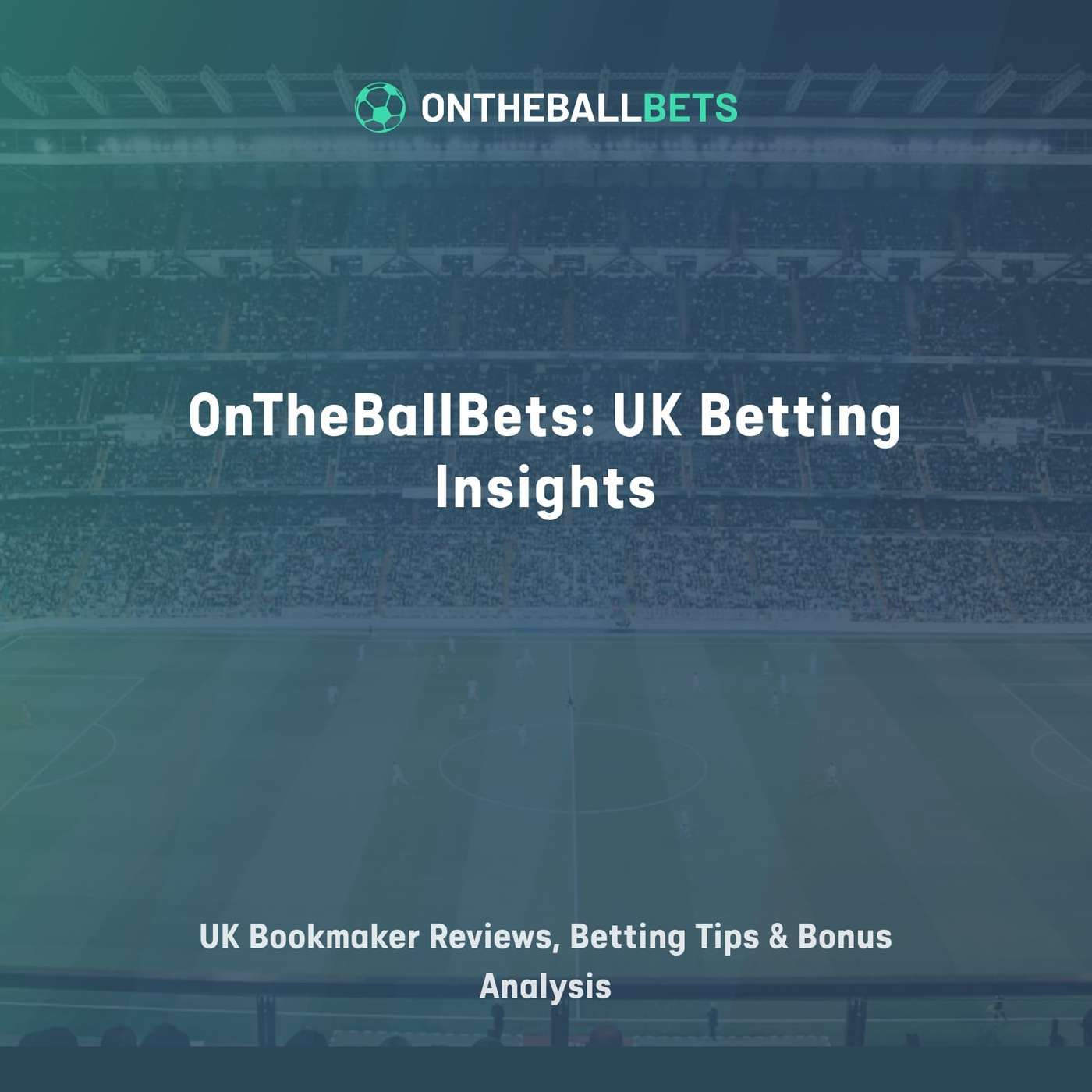 OnTheBallBets: UK Betting Insights - UK Bookmaker Reviews, Betting Tips & Bonus Analysis