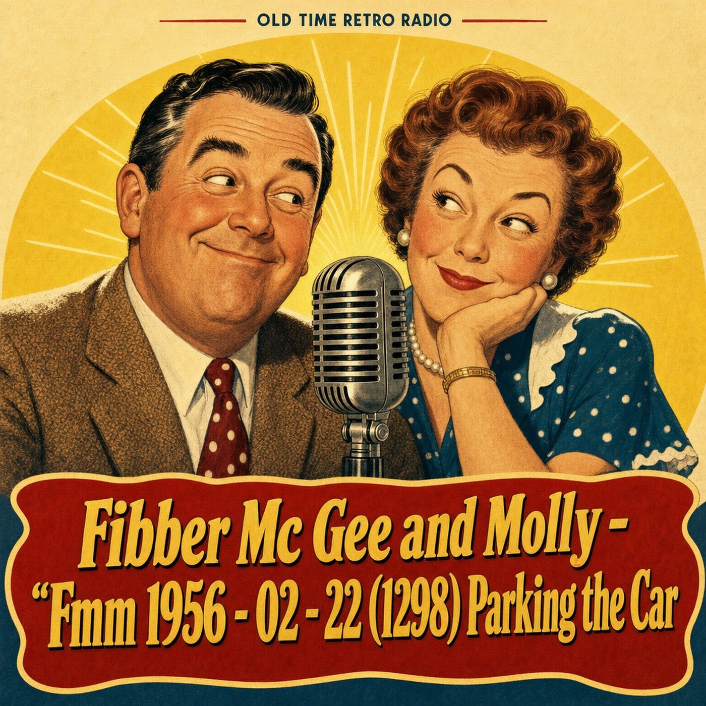 Fibber McGee and Molly - "Fibber Mc Gee and Molly - "Fmm 1956 - 02 - 22 (1298) Parking the Car" (1956) episode artwork