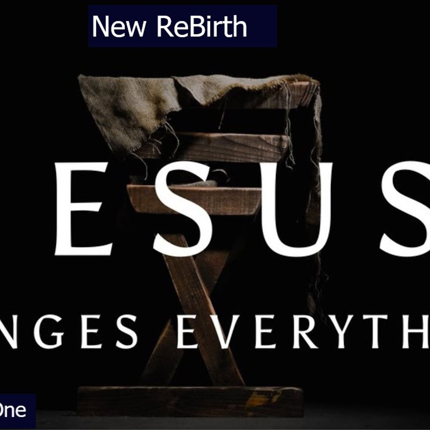 Sunday (AAA} New ReBirth :Jesus changes everything episode artwork