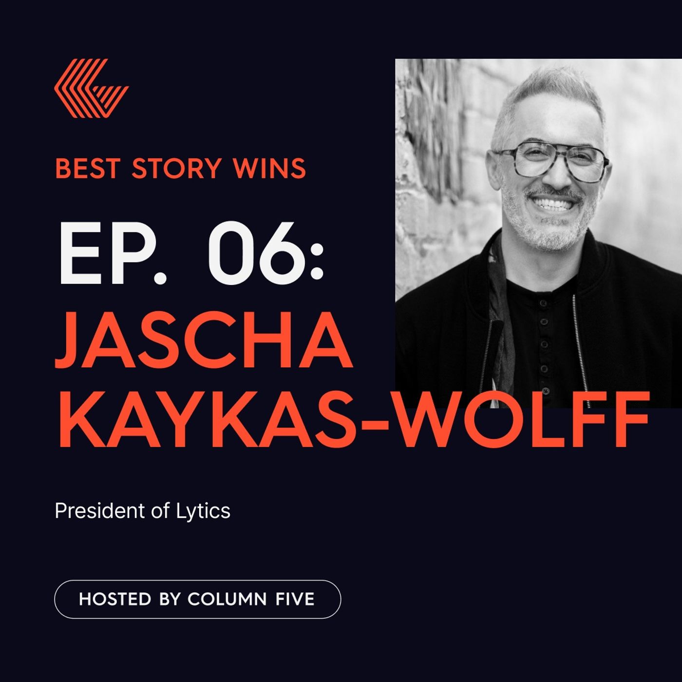 Ep. 6 Jascha Kaykas-Wolff (President of Lytics)