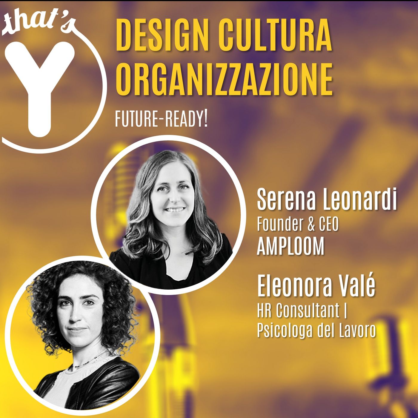 "Design Cultura Organizzazione" con Serena Leonardi Eleonora Valé AMPLOOM [Future-Ready!]