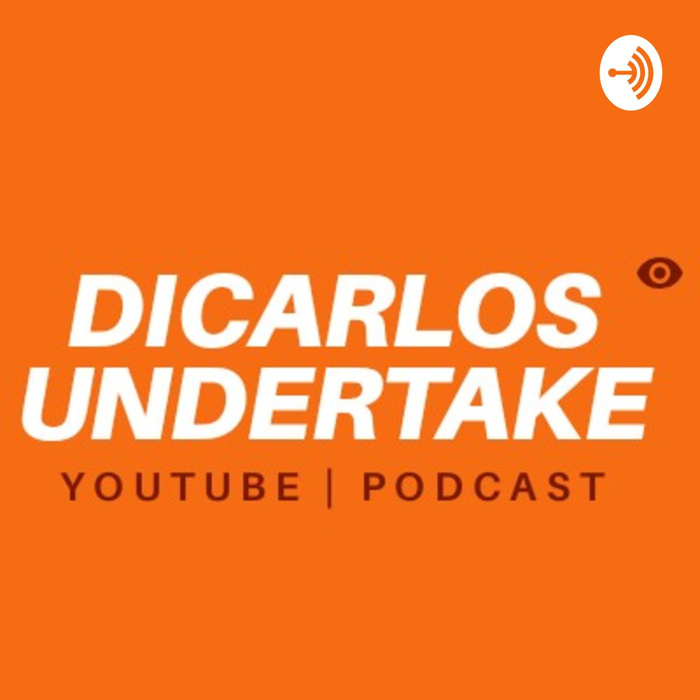 DICARLOS UNDERTAKE| DESARROLLO PERSONAL Y EMPRESARIAL | DESARROLLA TU MENTE & ESPIRITU