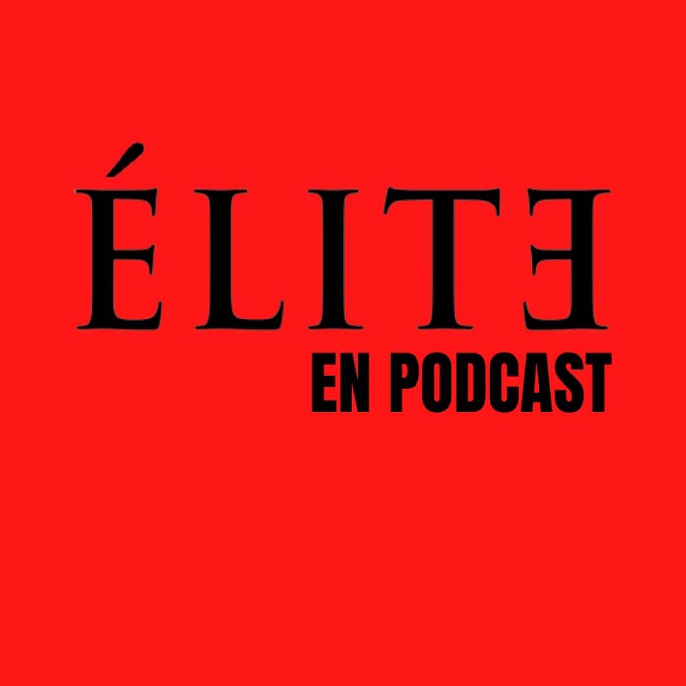 Élite en podcast