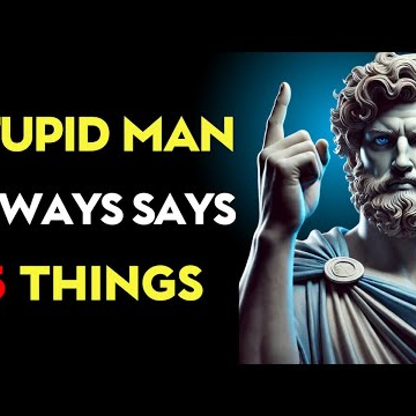 5 Things A STUPID Man Always Says _ Stoic habits episode artwork