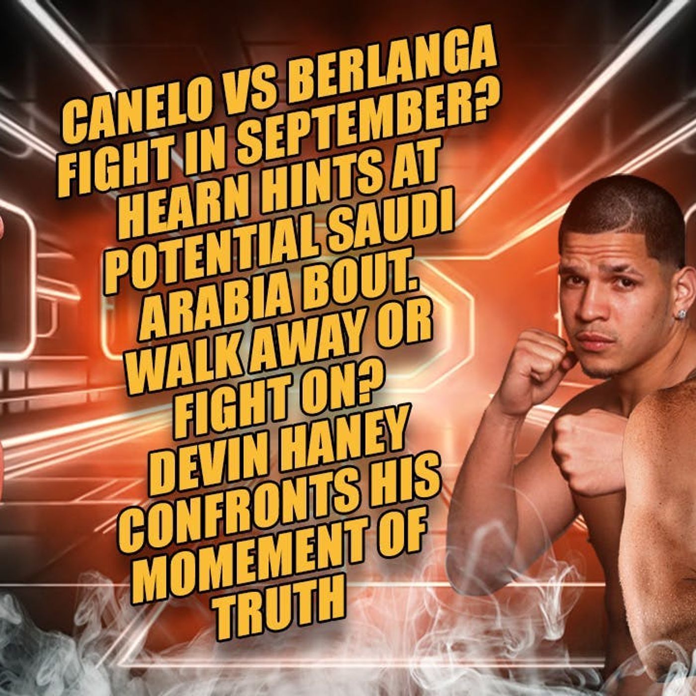☎️ Canelo Vs. Berlanga Fight In September❓Devin Haney Vs RYAN GARCIA II Agreed Already👀 episode artwork